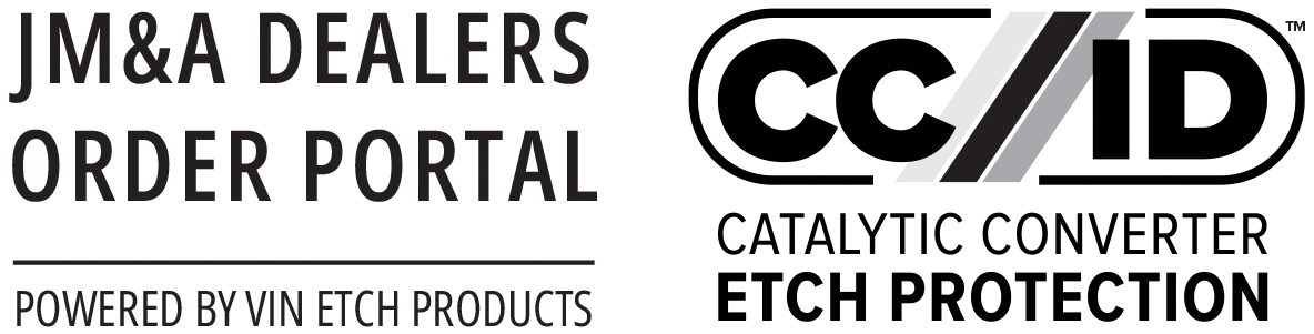 J M & A Dealers Order Portal, powered by VIN Etch Products. Catalytic Converter Etch Protection